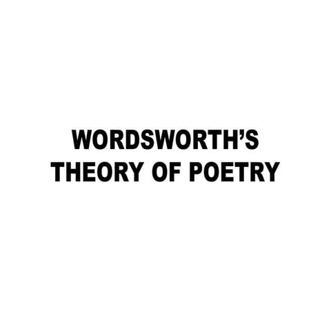 William Wordsworth's Theory of Poetry.ppt