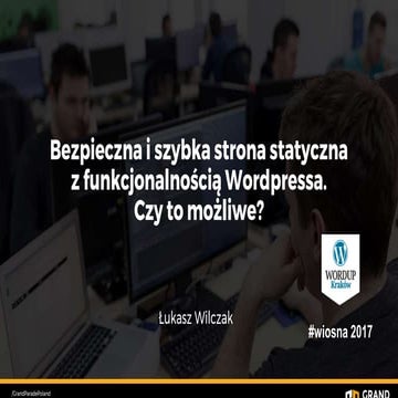 Bezpieczna i szybka strona statyczna  z funkcjonalnością Wordpressa. Czy to m...
