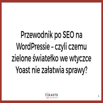 SEO na WordPressie - czemu zielone swiatelko w Yoast nie zalatwia sprawy