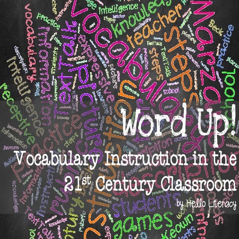 Word Up! Vocabulary Instruction in the 21st Century Classroom