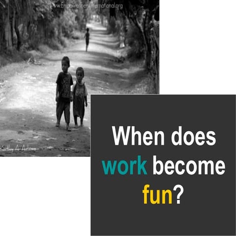 When does work become fun?