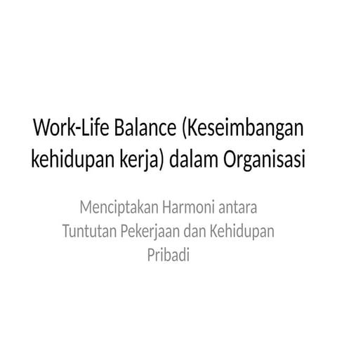 Materi education Work-Life Balance Organisasi | PPTX