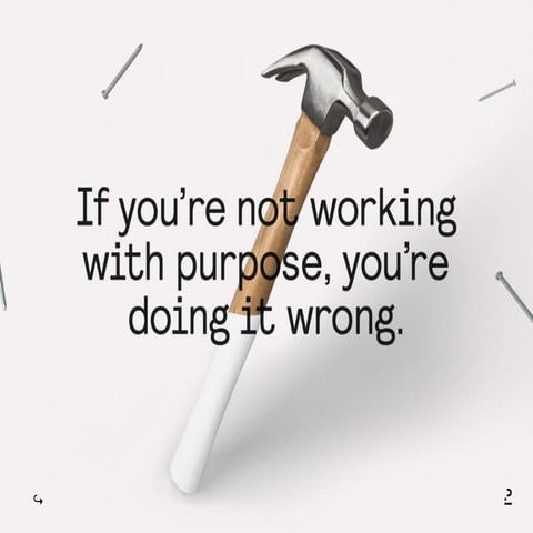Working with purpose