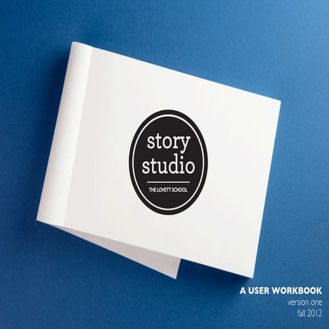 The Lovett School – Story Studio Hacker Workbook