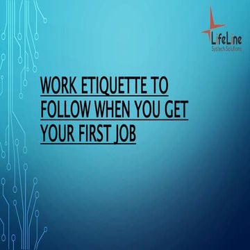 Work etiquette to Follow when you get your first job