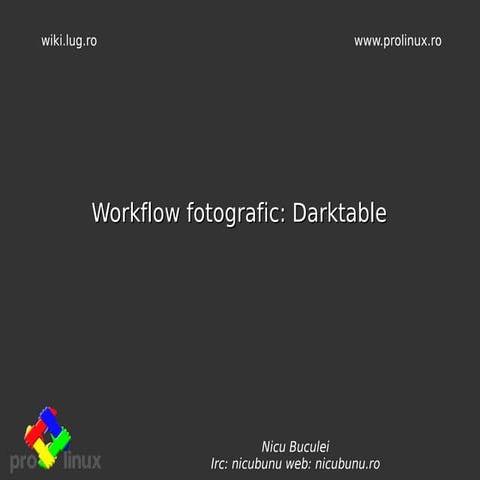 Workflow fotografic cu Darktable - Nicu Buculei | PDF
