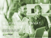 Workflows: What, Why, How (Hint: Yo...