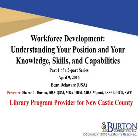 Workforce Development: Understanding Your Position and Your Knowledge, Skills, and Capabilities Part t 1 04082016