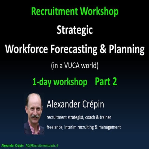 Strategic Workforce Forecasting & Planning for Recruiters in a VUCA world, In...