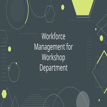 Workforce Arrangement for workshop Dept .pptx