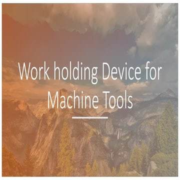 Work holding / clamping location Device.pptx