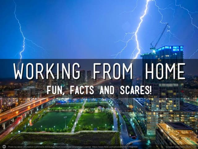 Working from home -  fun, facts and scares!