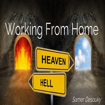 Working from home; heaven or hell v1.0