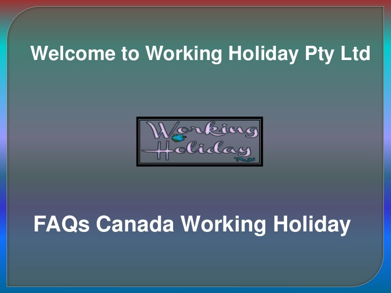 Working holiday visa canada age limit,  alternative  functioning holidays