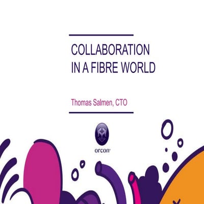 Collaboration in a Fibre World