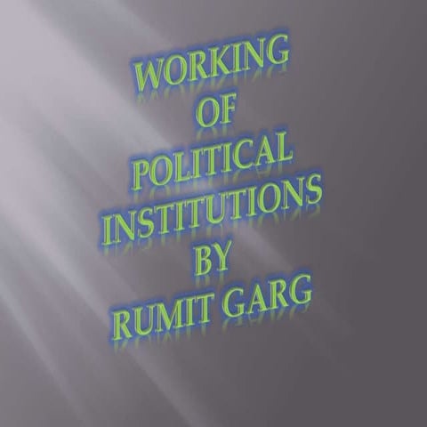 Working of poltical institution1