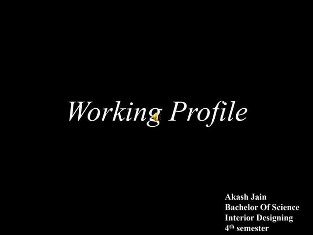 Working profile presentation,B.Sc.-Interior Design,Dezyne E'cole College