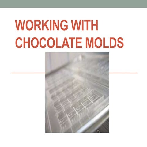 Working with chocolate molds