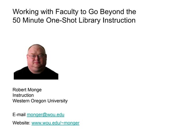 Working with Faculty to Go Beyond the 50 Minute One Shot Libary Instrution