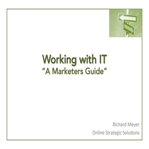 Working with it, A Marketers Guide