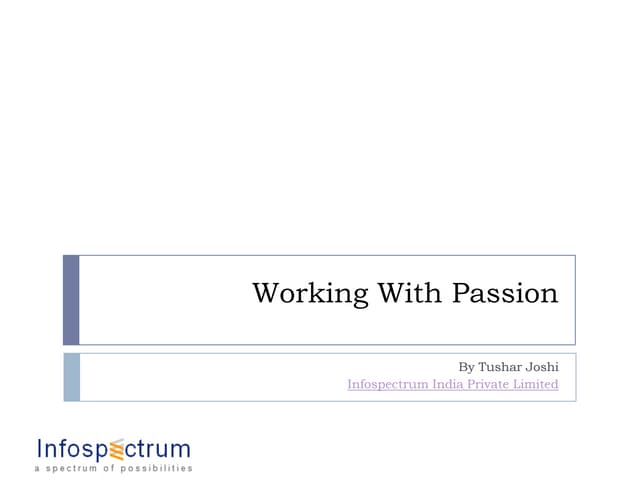 Working With Passion by  Tushar Joshi