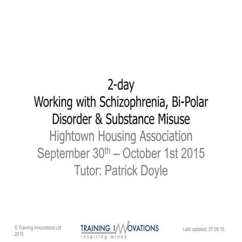 Working with schizophrenia, bipolar & substance misuse september 2015