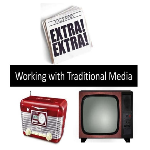 Working with Traditional Media