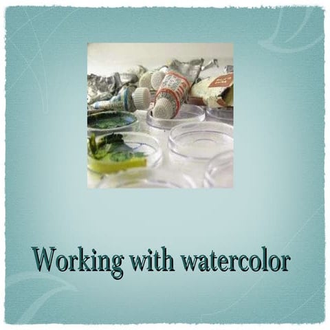 Working with watercolor