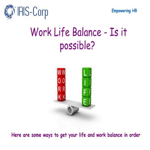 Work Life Balance - Is it possible? 