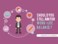 Should You Still Aim for Work-Life Balance? 