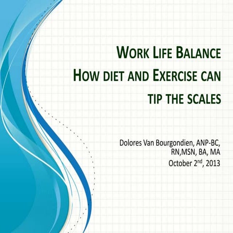 Work lifebalance how diet and exercise can tip the scales | PPTX