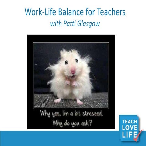 7 Secrets to Work life Balance For Educators Module One