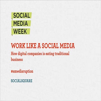 Work like a social media - How digital companies is eating traditional business
