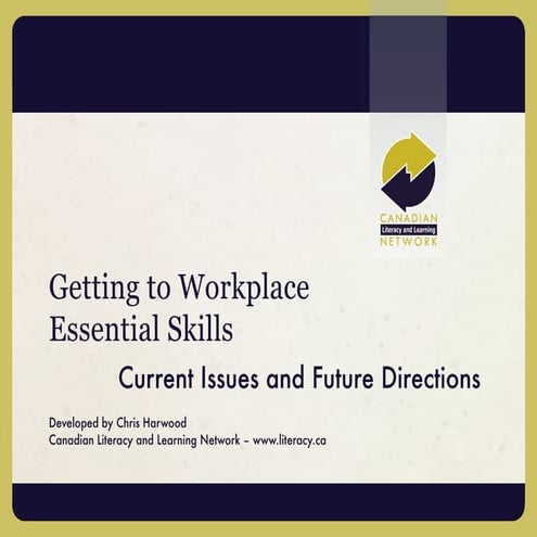 Getting to Workplace Essentials - Current Issues and Future Directions