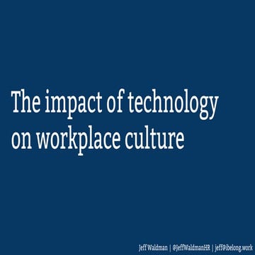 The Impact of Technology on Workplace Culture
