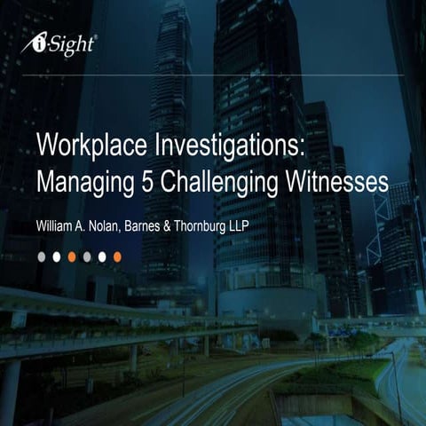 Workplace Investigations: Managing 5 Challenging Witnesses