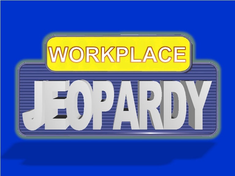 Workplace jeopardy