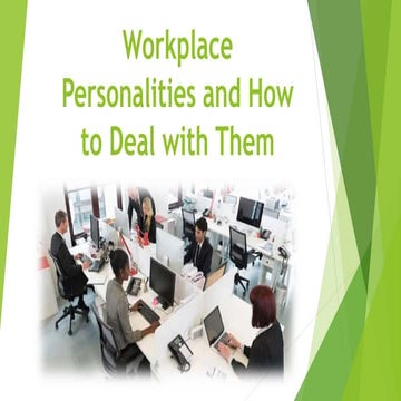 Workplace personalities and how to deal with them