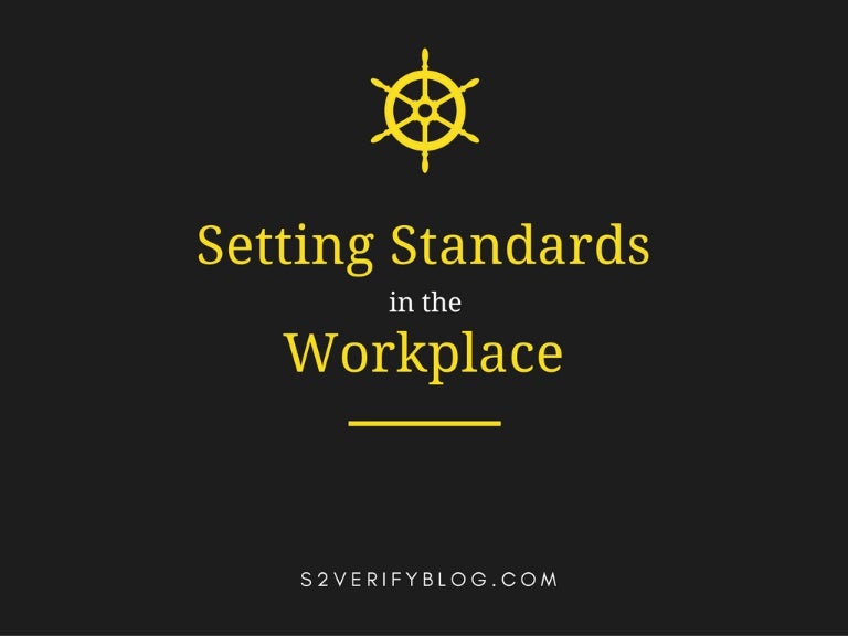 Setting Standards in the Workplace