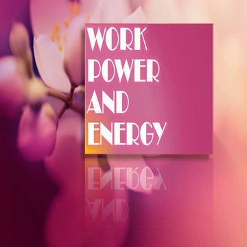 Work  power and Energy