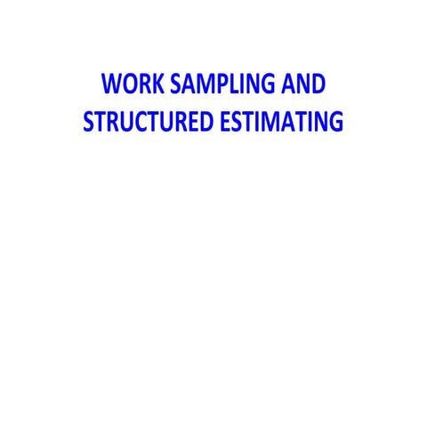 Work sampling and structured estimating