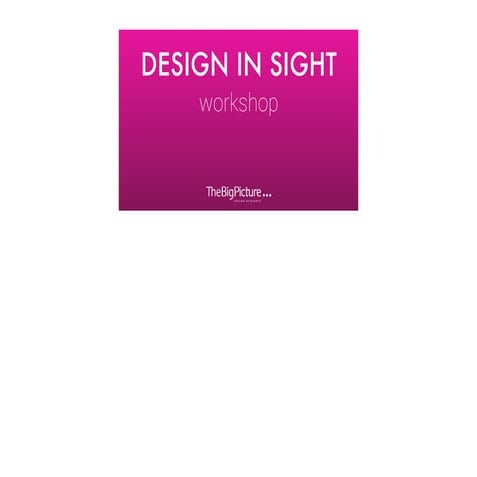 Design in Sight workshop presentation