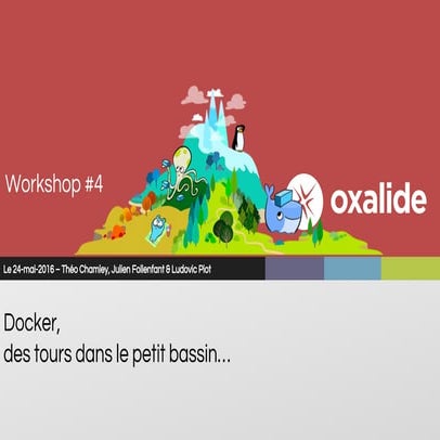 Oxalide Workshop #4 - Docker, des tours dans le petit bassin