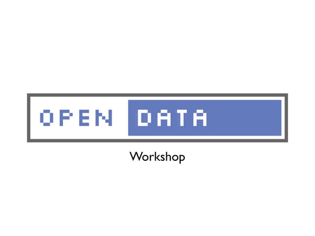 Workshop   an introduction to open data