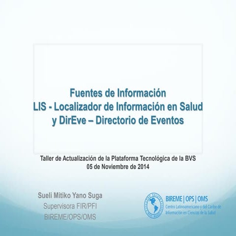 Las fuentes de información Localizador de Información en Salud (LIS) y Direct...
