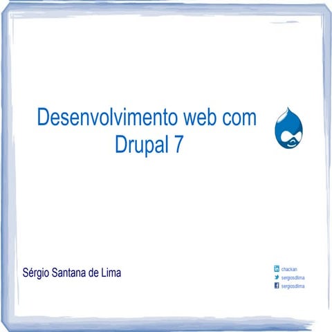 Workshop - Desenvolvimento web com Drupal 7