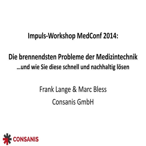 Impuls Workshop: die brennendsten Probleme der Medizintechnik (MedConf 2014) ...