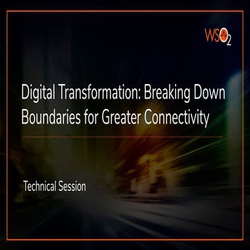 [Workshop] Digital Transformation: Breaking Down Boundaries for Greater Conne...