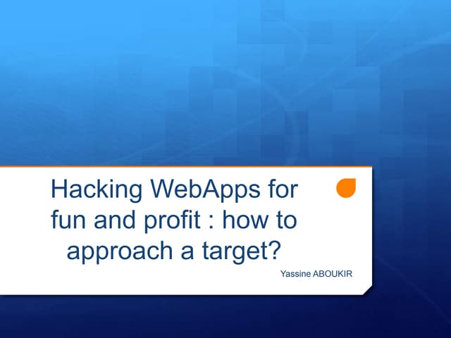 Hacking WebApps for fun and profit : how to approach a target?