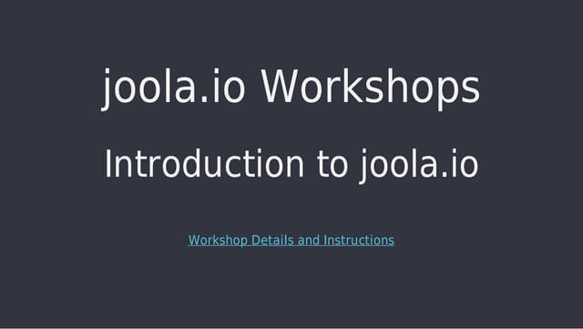 [DRAFT] Workshop - Technical Introduction to joola.io